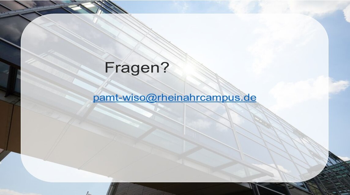Bei Fragen wenden Sie sich an pamt-wiso@rheinahrcampus.de