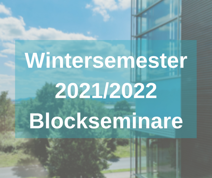Blockseminare Wintersemester 2021/2022 Übersicht und Anmeldeinformationen